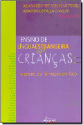 Capa do livro Ensino de lngua estrangeira para crianas: O ensino e a formao em foco