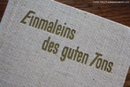 Livros so publicados para pr em evidncia elementos da cultura que so considerados de importncia para a coletividade. Por que foi lanado o livro "Einmaleins des guten Tons"? Para a sua regio ou famlia, sobre o que seria importante escrever?