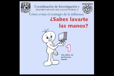 Cartaz desenvolvido pela Coordenao de Investigao e Departamento de Sade Pblica do Mxico com orientaes sobre como devem ser lavadas as mos. Palavras-chave: Gripe. H1N1. Pandemia. Mxico. Escola. Flder.