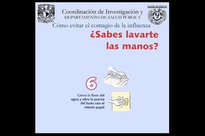 Cartaz desenvolvido pela Coordenao de Investigao e Departamento de Sade Pblica do Mxico com orientaes sobre como devem ser lavadas as mos. Palavras-chave: Gripe. H1N1. Pandemia. Mxico. Escola. Flder.