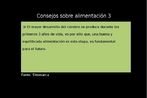 Imagem com um dos conselhos sobre alimentao que se encontra no cartaz do Conselho Publicitrio Argentino. Este cartaz foi dividido em vrias partes com a finalidade de melhorar a visualizao. A unidade 5 do LDP est relacionada ao assunto. Palavras-chave: Conselhos. Alimentao. Criana. Cartaz. Publicidade. Texto verbal.