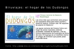 Biruviajes: el lugar de los Dudongos