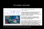 Esta imagem foi retirada de um stio chamado Educacin en valores que disponibiliza uma srie de materiais educativos. Fizemos um lote com as Biruviajes, imagens com texto sobre lugares de importncia cultural relevante no mundo todo. Este  sobre a Austrlia. Fonte: http://educacionenvalores.org Palavras-chave: Biruviajes. Austrlia. Cuna de la humanidad. Educacin el valores. Cultura.