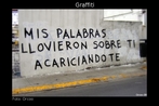 Muro pichado com uma frase potica. Foto: Orcoo  Palavras-chave: Muro. Frase. Pichao. Cultura.