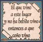 Azulejo com a frase "El que vino a este lugar y no ha bebido, a que coo a venido".<br> Palavras-chave: Proverbios. Cultura. Espanha. Bebida. Andaluza