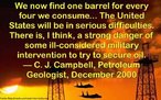 Citao direta de frase de um gelogo da rea petrolfera, acerca do consumo de petrleo nos Estados Unidos, contendo ao fundo a imagem de uma plataforma.  Palavras-chave: petrleo, energia, consumo, guerra, EUA, plataforma. 