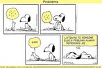 Neste quadrinho, o co Snoopy ouve as lamrias de um pssaro, e depois confessa sentir-se deprimido quando escuta os problemas dos amigos.  Palavras-chave: Tira. Humor. Amizade. Solidariedade. Emoo. Consequncia.