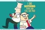 Imagem da personagem de quadrinhos Dilbert em charge que faz graa com as questes salrio e trabalho.  Palavras-chave: Verbos. Emprego. Escritrio. Executivo. Humor.