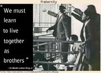 Imagem do atentado cometido contra Martin Luther King (1968) e uma citao de sua autoria, em que observa a necessidade da convivncia fraternal.  Palavras-chave: Atentado. Paz. Violncia. Convivncia. Sociedade. Diferena. Martin Luther King.