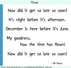 Versos de Dr Seuss a respeito da passagem rpida do tempo.   Palavras-chave: Dr Seuss. Poesia. Literatura. Tempo. Passagem. Impresso. Velocidade.