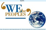 Montagem a partir da expresso "We the people", acompanhada da foto do planeta Terra como visto do espao.  Palavras-chave: Humanidade. Solidariedade. Povos. Mundo. Planeta.