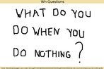 Nesta imagem, l-se a pergunta: "O que voc faz quando no est fazendo nada?". Palavras-chave: Interrogative. Wh questions. Hobbies.
